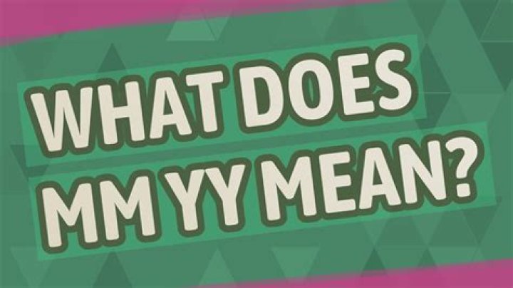 what does mm yy mean? here is the answer